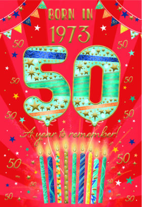 50th Birthday Card Male Born 1973