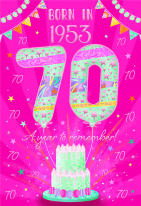 70th Birthday Card Female Born 1953